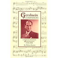 【クリックで詳細表示】A Gershwin Companion： A Critical Inventory and Discography， 1916-1984 (Pci Collector Editions)： Walter Rimler： 洋書