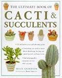The Ultimate Book of Cacti & Succulents