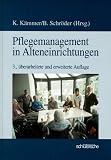 Pflegemanagement in Alteneinrichtungen. Grundlagen zur Konzeptentwicklung und Organisation