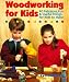 Book Woodworking For Kids: 40 Fabulous, Fun & Useful Things for Kids to Make
