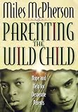 Parenting the Wild Child