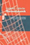Thermodynamik: Physikalisch-chemische Grundlagen der thermischen Verfahrenstechnik (Springer-Lehrbuch) - Dorothea L&uuml;decke, Christa L&uuml;decke