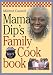 Mama Dip's Family Cookbook