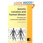 Click here to buy Genetic Variation and Human Disease: Principles and Evolutionary Approaches (Cambridge Studies in Biological and... by  Kenneth M. Weiss.
