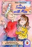 The Trouble with Mice (Storybooks)