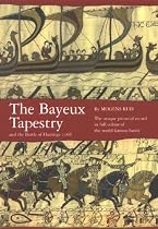 Bayeux Tapestry & the Battle of Hastings 1066, 5th Edition: And the Battle of Hastings 1066