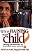 Who's Raising Your Child?: Battling the Marketers for Your Child's Heart and Soul