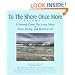 To The Shore Once More, Volume II : A Journey Down The Jersey Shore : Prose, Poetry, and Works of Art