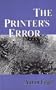 The Printer's Error (The Miami University Press Poetry Series)