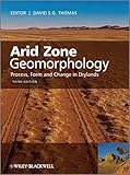 Arid zone geomorphology : process, form and change in drylands