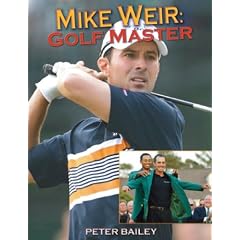 Mike Weir: Golf Master