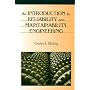 Introduction to Reliability and Maintainability Engineering