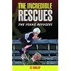 The Incredible Rescues (Young Refugees)