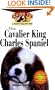The Cavalier King Charles Spaniel: An Owner's Guide to a Happy Healthy Pet