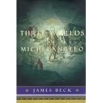 Three Worlds of Michelangelo book cover
