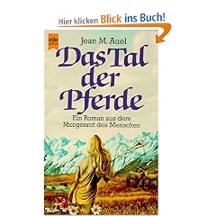 Das Tal der Pferde. Ein Roman aus dem Morgenrot des Menschen. (Hijos De La Tierra / Earth's Children)