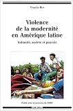 Violence de la modernité en Amérique Latine : Indianité, société et pouvoir