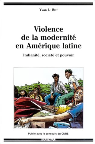 City Travel Guides Discounted  Used : Violence de la modernité en Amérique Latine : Indianité, société et pouvoir