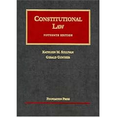 Sullivan and Gunther's Constitutional Law, 15th (University Casebook Series)