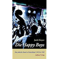 Die Happy Boys: Eine j�dische Band in Deutschland 1945 bis 1949: Eine j�dische Band in Deutschland 1945 bis 1949 auf der Suche nach Vergeltung