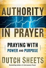 Authority in Prayer: Praying with Power and Purpose