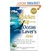 Chicken Soup for the Ocean Lover's Soul: Amazing Sea Stories and Wyland Artwork to Open the Heart and Rekindle the Spirit (Chicken Soup for the Soul)