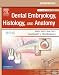 Dental Embryology, Histology, And Anatomy