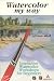 Watercolor My Way by Jack Reid
