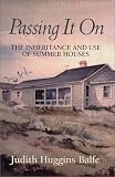 Passing It On : The Inheritance and Use of Summer Houses