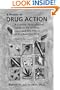 A Primer of Drug Action: A Concise, Nontechnical Guide to the Actions, Uses, and Side Effects of Psychoactive Drugs (Primer of Drug Action: A Concise, ... to the Actions, Uses, & Side Effects of)