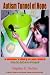 Books : Autism Tunnel of Hope (A parent's Guide): A mother's story of his return from the dark cave of despair