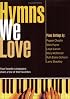 Hymns We Love: Your favorite composers share a few of their favorites