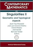 Singularities II: Geometric and Topological Aspects (Contemporary Mathematics)