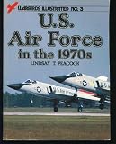 U.S. Air Force in the 1970s - Warbirds Illustrated No. 3