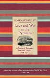 Love And War In The Pyrenees: A Story Of Courage, Fear And Hope, 1939-1944