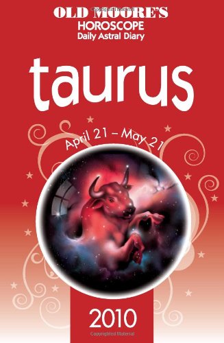 Old Moore's Horoscope and Astral Diary Taurus 2010 (Old Moore's Horoscope & Astral Diary: Taurus)