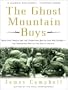The Ghost Mountain Boys: Their Epic March and the Terrifying Battle for New Guinea---The Forgotten War of the South Pacific