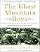 The Ghost Mountain Boys: Their Epic March and the Terrifying Battle for New Guinea---The Forgotten War of the South Pacific