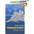 Producing Security: Multinational Corporations, Globalization, and the Changing Calculus of Conflict (Princeton Studies... by  Stephen G. Brooks