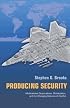 Producing Security: Multinational Corporations, Globalization, and the Changing Calculus of Conflict (Princeton Studies in International History and Politics)