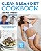 Clean & Lean Diet Cookbook: With a 14-day Menu Plan by James Duigan