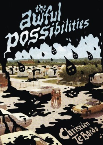 The Awful Possibilities, by Christian TeBordo