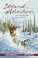 Iditarod Adventures: Tales from Mushers Along the Trail