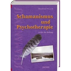 Schamanismus und Psychotherapie: Kr�fte der Heilung