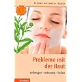 Probleme mit der Haut: Vorbeugen - erkennen - heilen