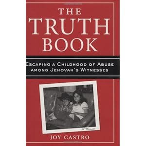 The Truth Book: Escaping a Childhood of Abuse Among Jehovah's Witnesses