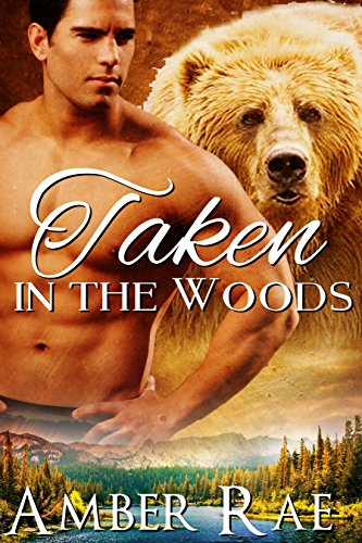 SHIFTERS: Taken in the Woods (BBW Bear Shape Shifter Romance) (Paranormal Fantasy Werebear Shapeshifter Short Stories)