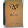Joseph Smith Begins His Work (Book of Mormon 1830 First Edition Reproduced From Uncut Sheets) by 