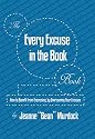 The Every Excuse in the Book Book: How to Benefit from Exercising, by Overcoming Your Excuses