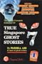 True Singapore Ghost Stories : Book 7